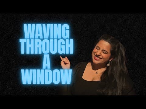 Waving Through A Window